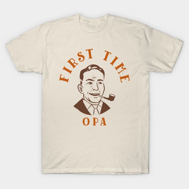 First Time Opa T-Shirt by Pixels, Prints & Patterns